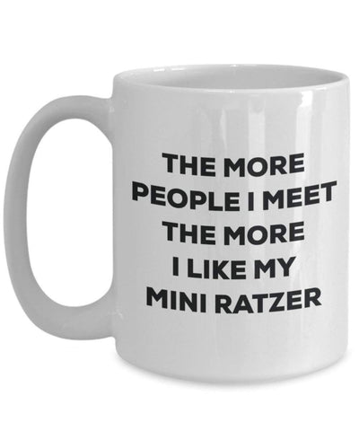 The more people I meet the more I like my Mini Ratzer Mug