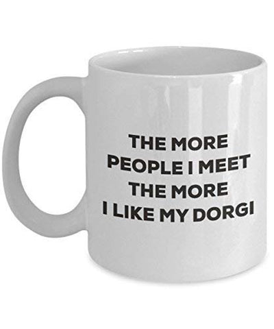 The More People I Meet The More I Like My Dorgi Mug