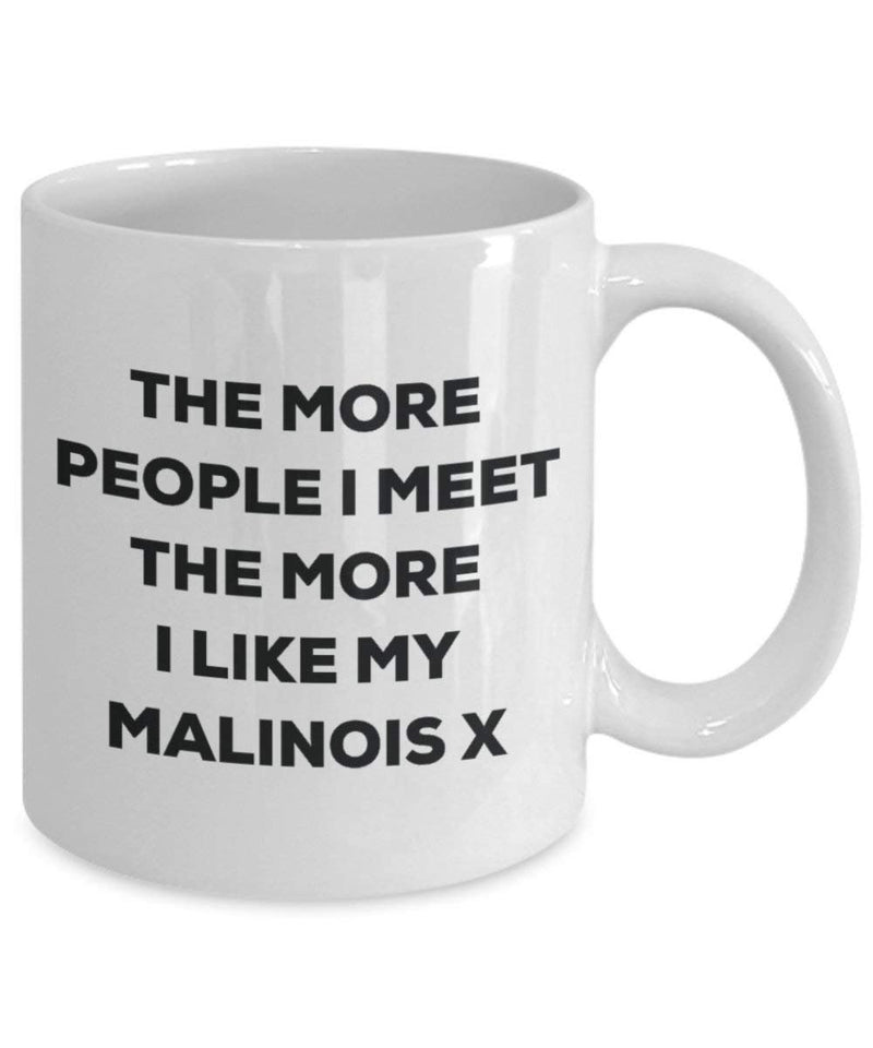 The more people I meet the more I like my Malinois X Mug