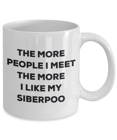 The more people i meet the more i Like My Siberpoo mug – Funny Coffee Cup – Christmas Dog Lover cute GAG regalo idea 15oz Infradito colorati estivi, con finte perline