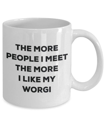 The more people I meet the more I like my Worgi Mug
