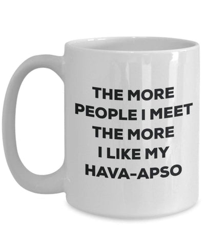 The more people I meet the more I like my Hava-apso Mug