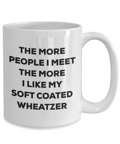 The more people I meet the more I like my Soft Coated Wheatzer Mug