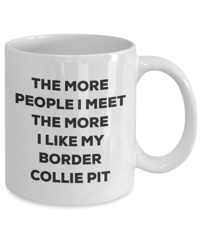 The more people I meet the more I like my Border Collie Pit Mug