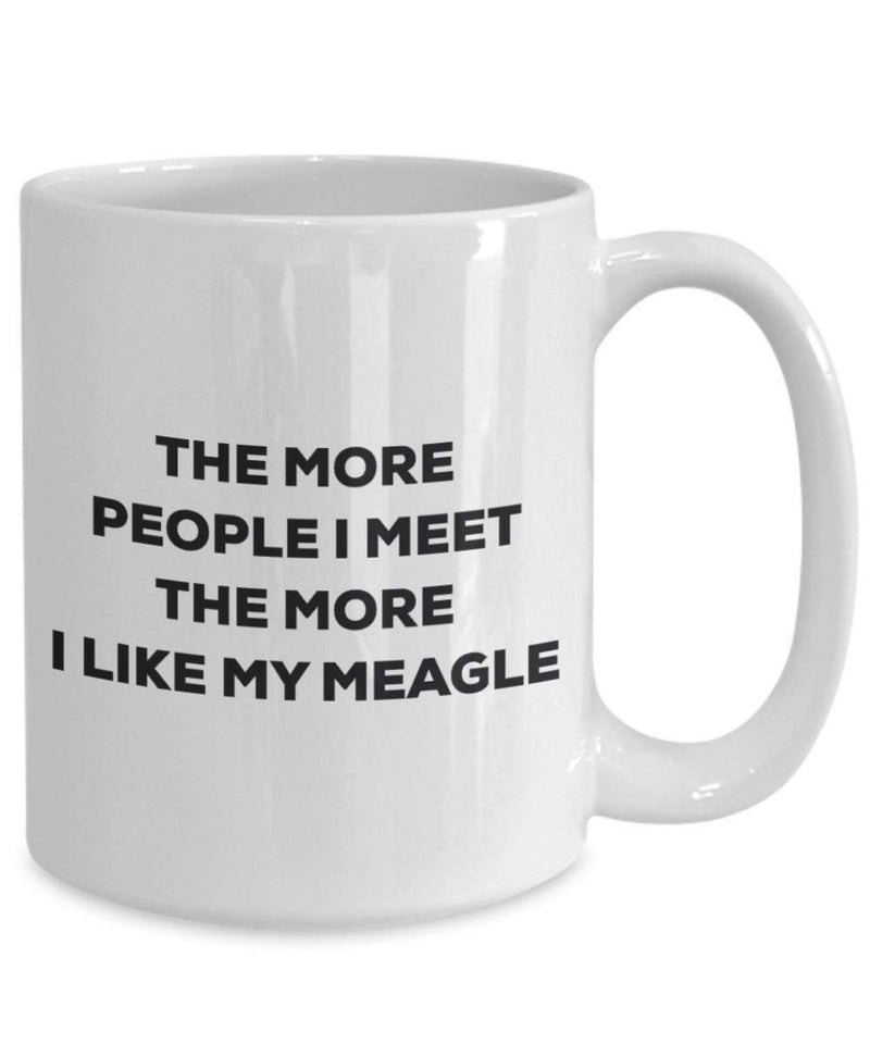 Lustige Kaffeetasse mit Aufschrift"The more people I meet the more I like my Meagle", für Weihnachten, Hundeliebhaber