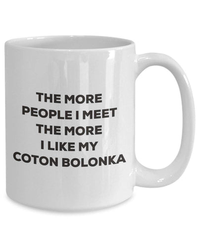 The more people I meet the more I like my Coton Bolonka Mug