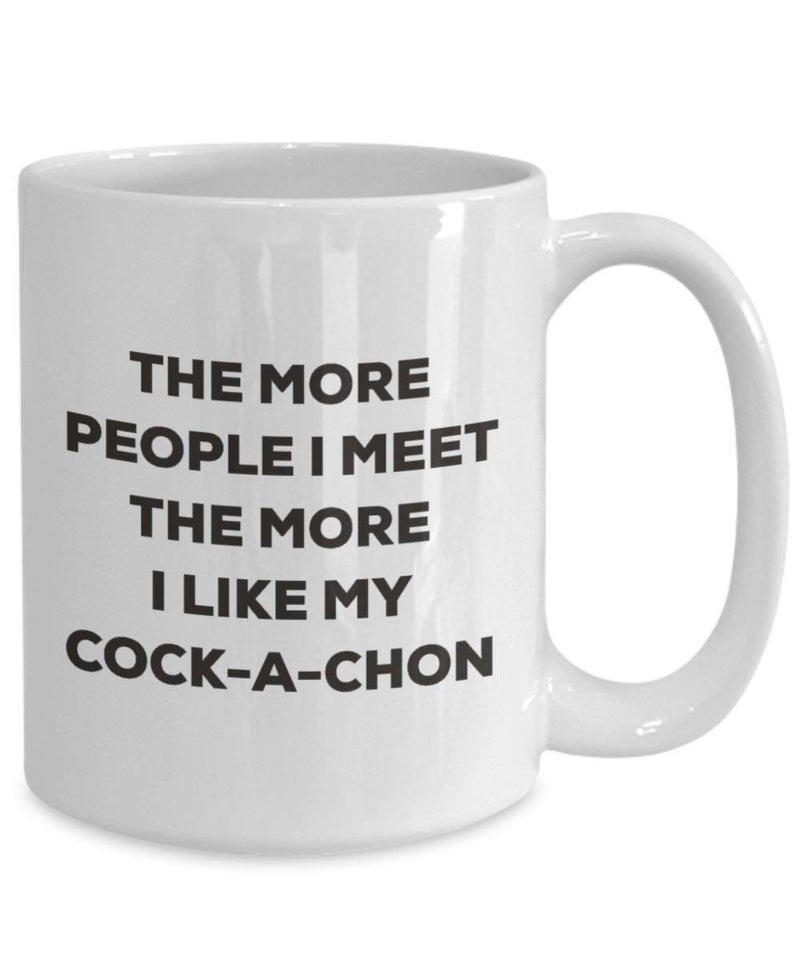 The more people I meet the more I like my Cock-a-chon Mug