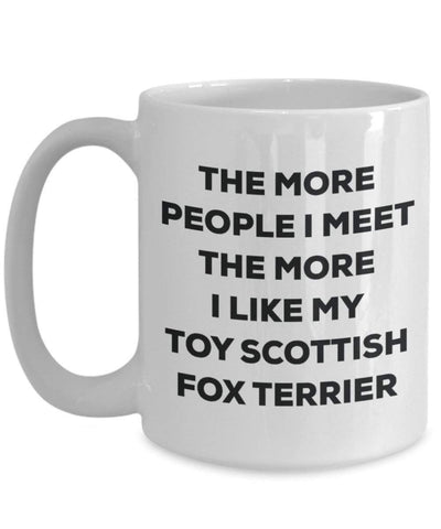 The more people I meet the more I like my Toy Scottish Fox Terrier Mug