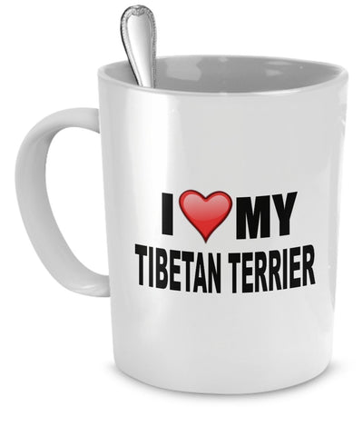 Tibetan Terrier Mug - I Love My Tibetan Terrier- Tibetan Terrier Lover Gifts