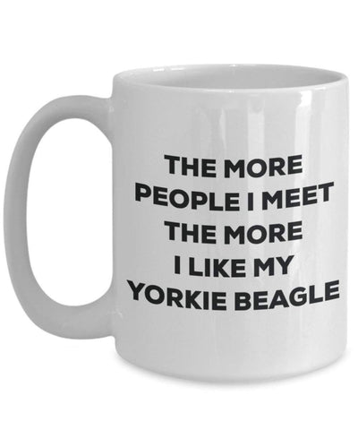 The more people I meet the more I like my Yorkie Beagle Mug