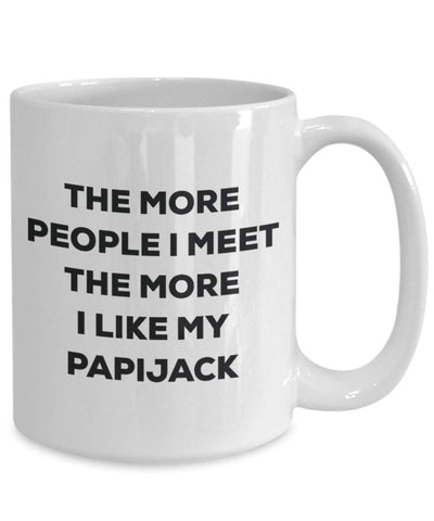 The more people I meet the more I like my Papijack Mug