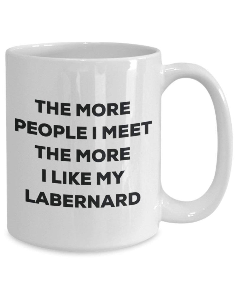 The more people I meet the more I like my Labernard Mug