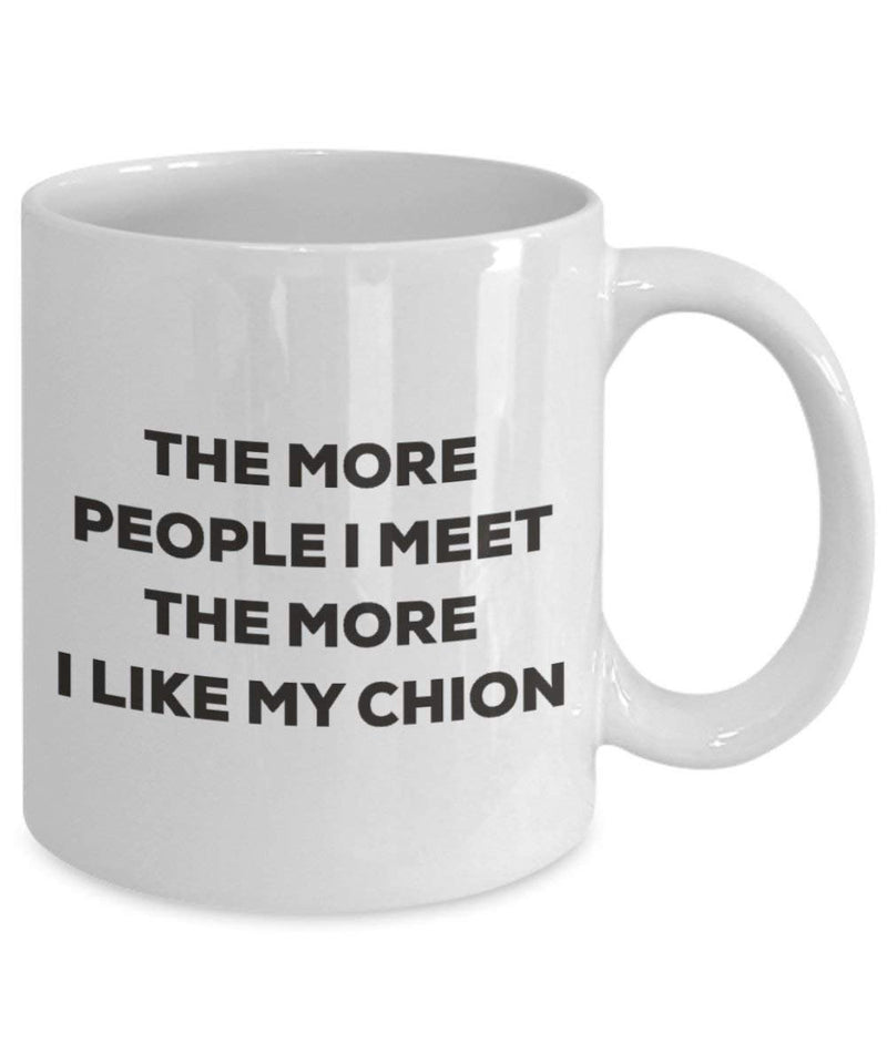 The more people I meet the more I like my Chion Mug