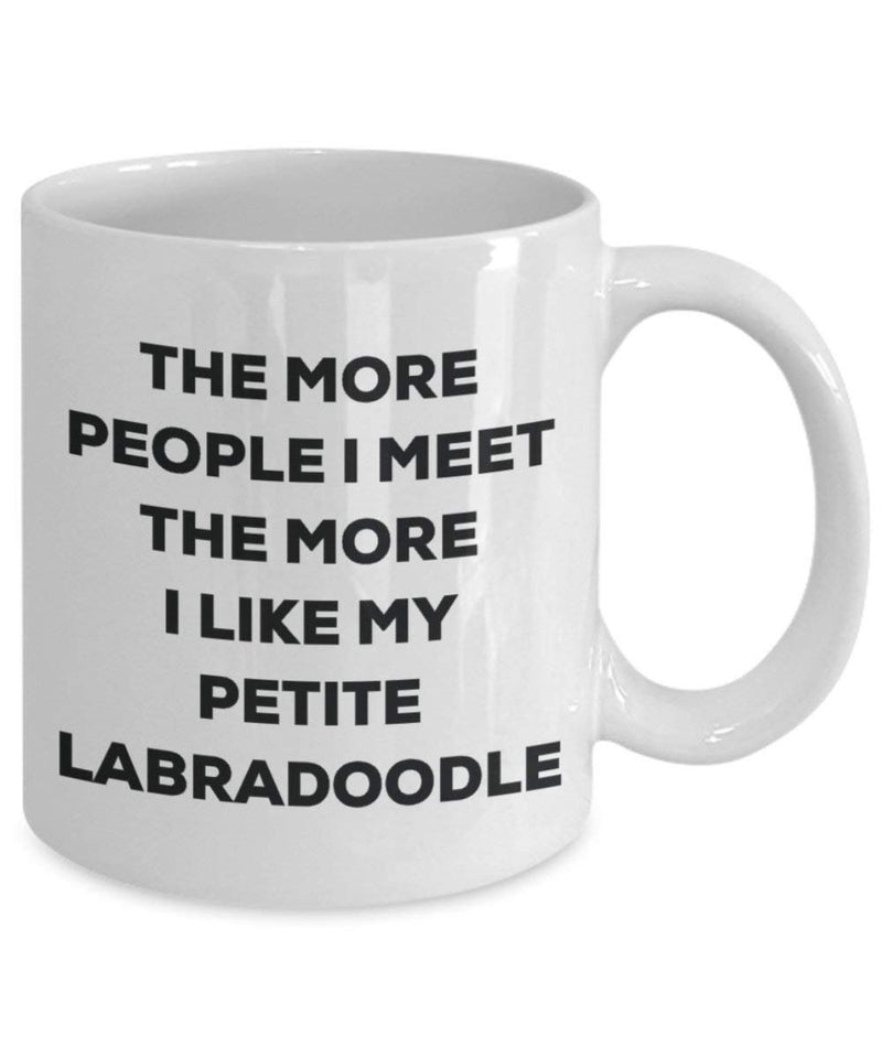 The more people I meet the more I like my Petite Labradoodle Mug