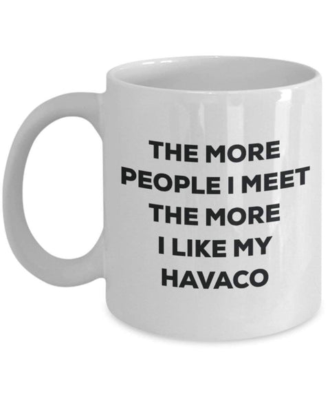 The more people I meet the more I like my Havaco Mug