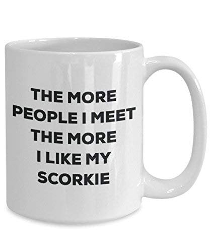 The More People I Meet The More I Like My Scorkie Mug