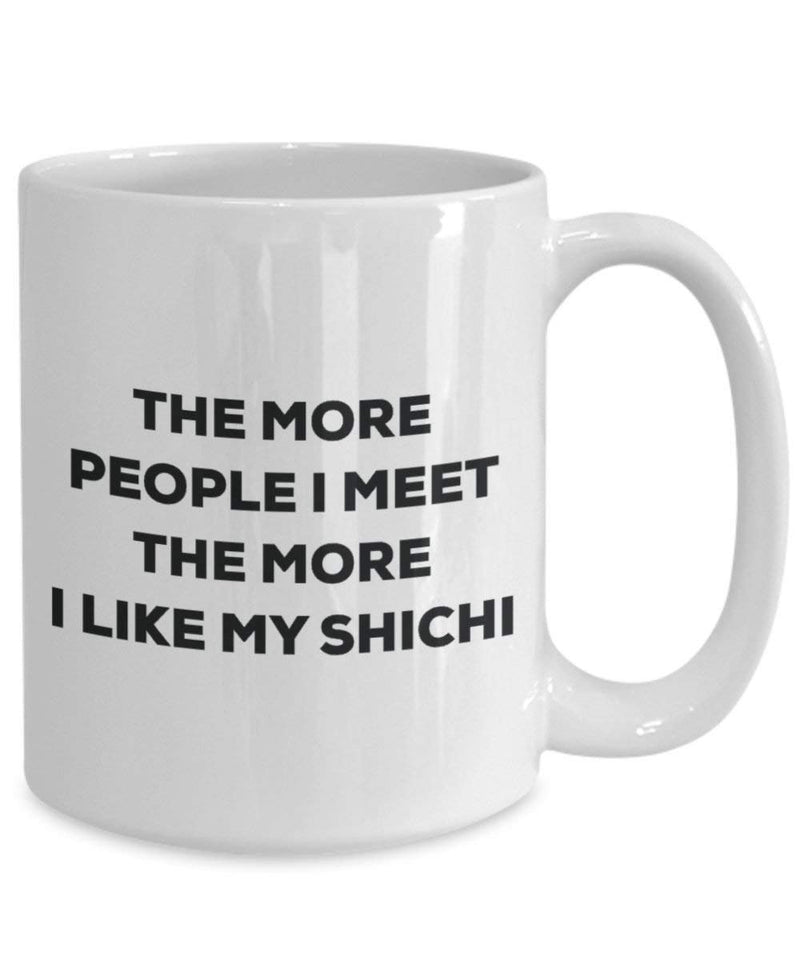 The more people I meet the more I like my Shichi Mug