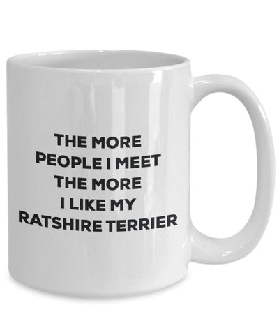 The more people I meet the more I like my Ratshire Terrier Mug