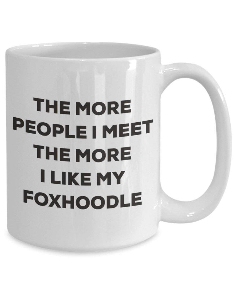 The more people I meet the more I like my Foxhoodle Mug