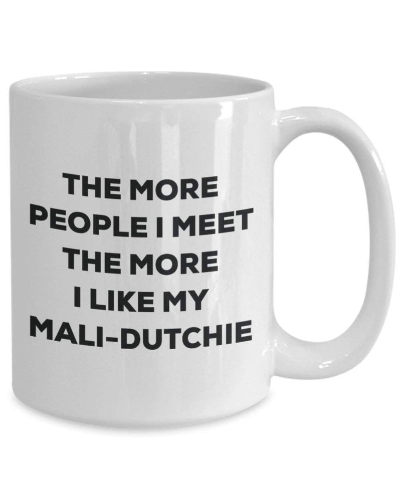 The more people I meet the more I like my Mali-dutchie Mug