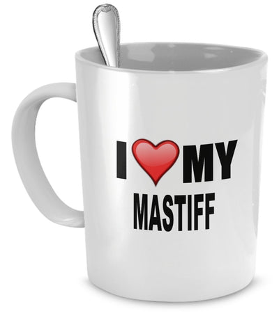 Mastiff Mug - I Love My Mastiff - Mastiff Lover Gifts- 11 Oz Ceramic Mastiff Mug