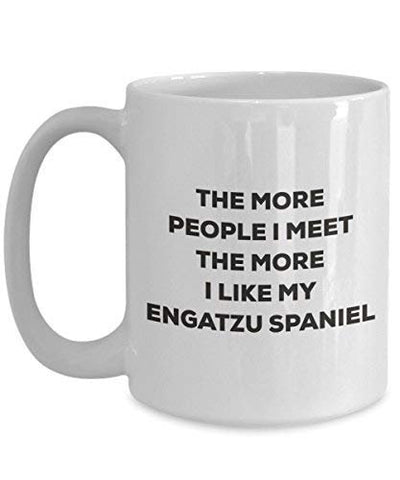 The More People I Meet The More I Like My Engatzu Spaniel Mug