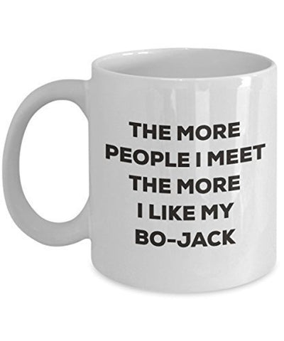 The More People I Meet The More I Like My Bo-Jack Mug