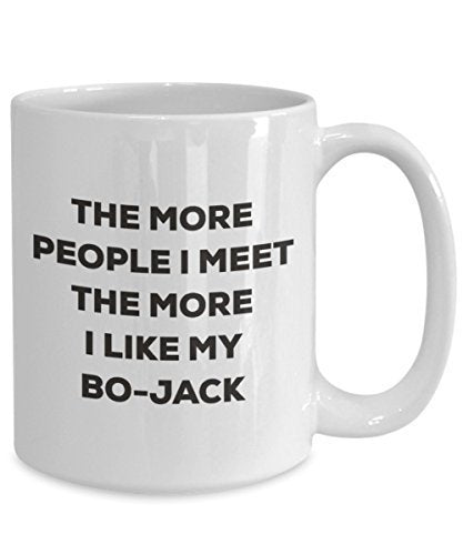 The More People I Meet The More I Like My Bo-Jack Mug