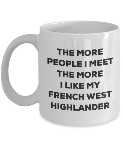 The more people I meet the more I like my French West Highlander Mug