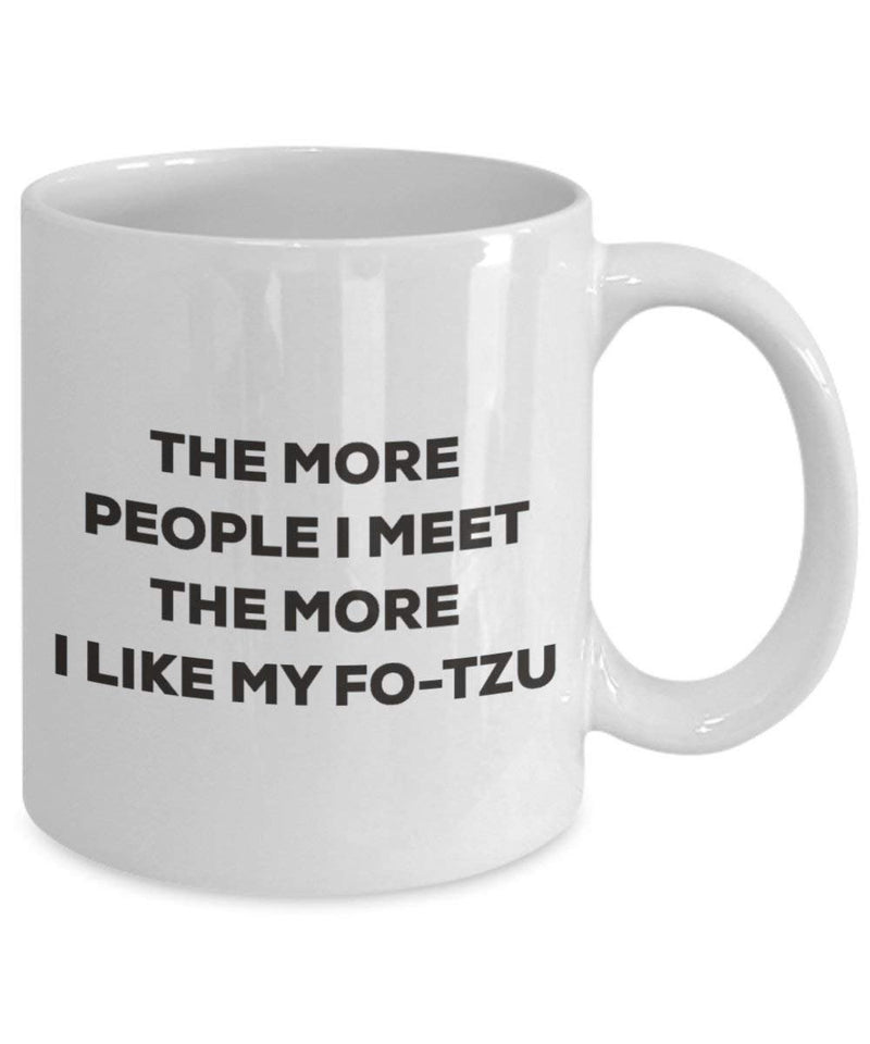 The more people I meet the more I like my Fo-tzu Mug