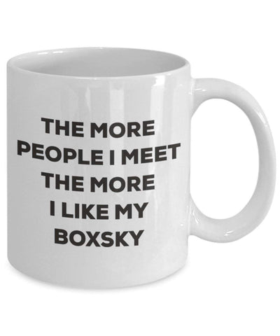 The more people I meet the more I like my Boxsky Mug