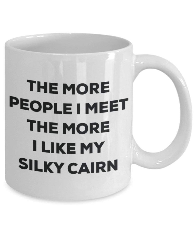 The more people I meet the more I like my Silky Cairn Mug
