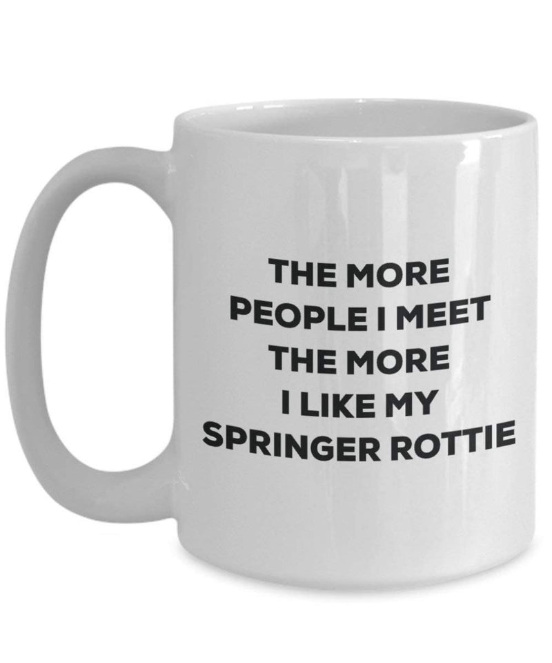 The more people i meet the more i Like My Springer Rottie mug – Funny Coffee Cup – Christmas Dog Lover cute GAG regalo idea 15oz Infradito colorati estivi, con finte perline