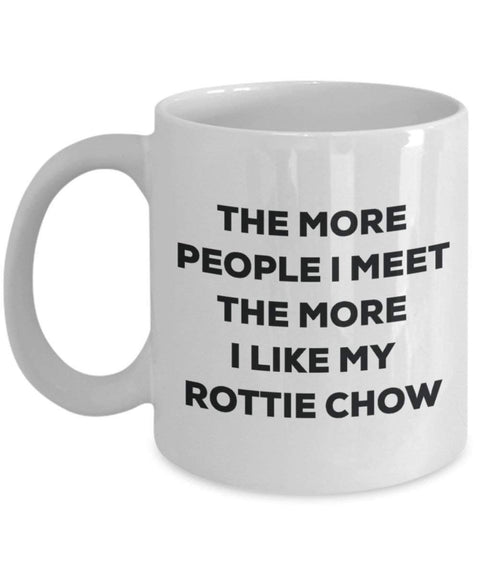 The more people I meet the more I like my Rottie Chow Mug