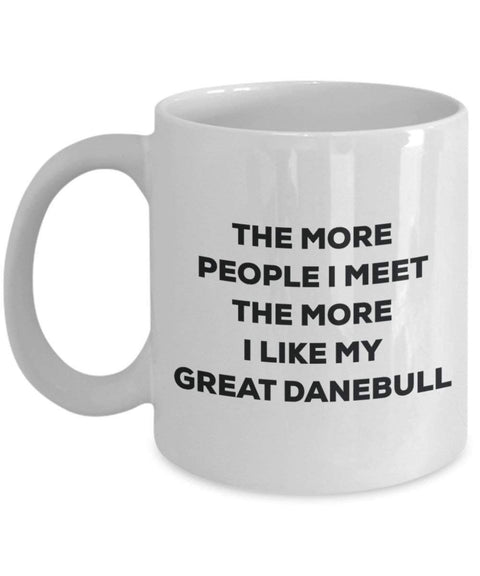 The more people I meet the more I like my Great Danebull Mug