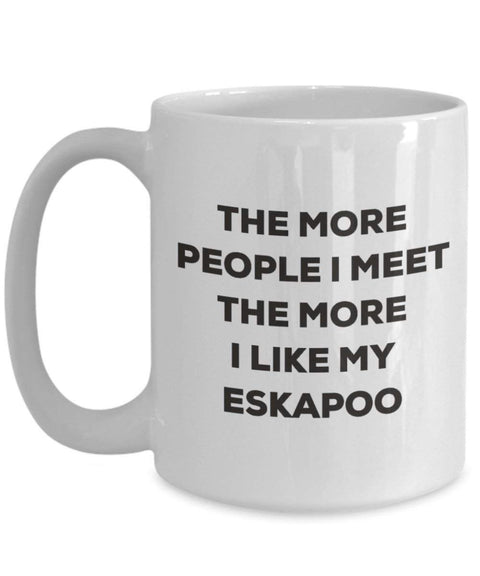The more people I meet the more I like my Eskapoo Mug