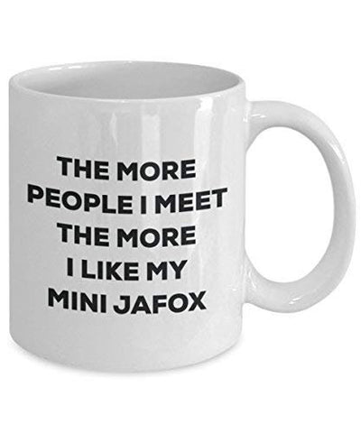 The More People I Meet The More I Like My Mini Jafox Mug