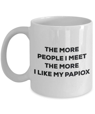 The more people I meet the more I like my Papiox Mug