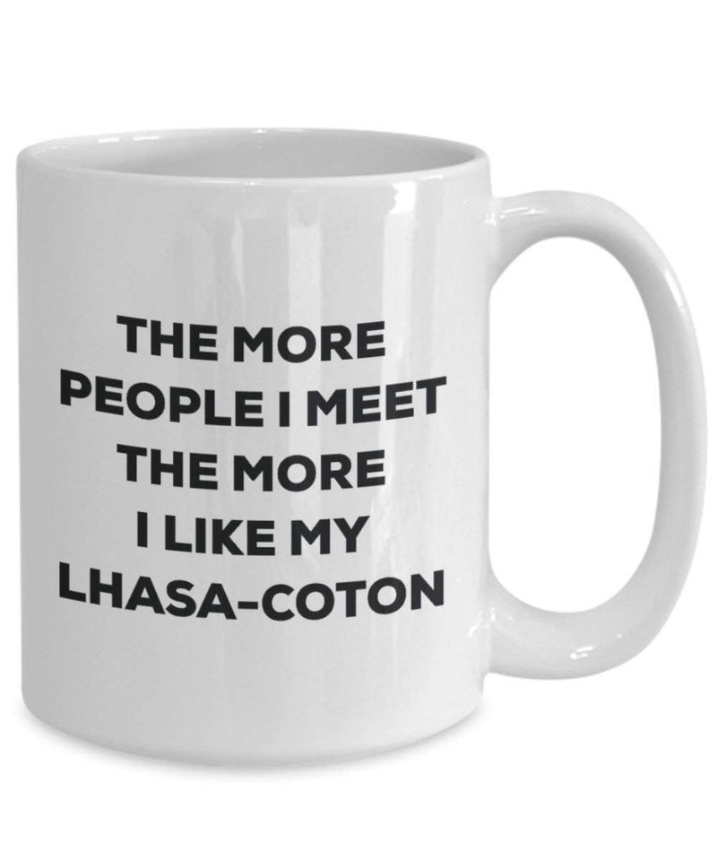 The more people I meet the more I like my Lhasa-coton Mug