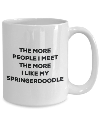 The more people i meet the more i Like My Springerdoodle mug – Funny Coffee Cup – Christmas Dog Lover cute GAG regalo idea 11oz Infradito colorati estivi, con finte perline