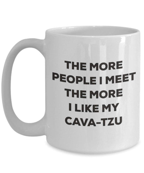 The more people I meet the more I like my Cava-tzu Mug