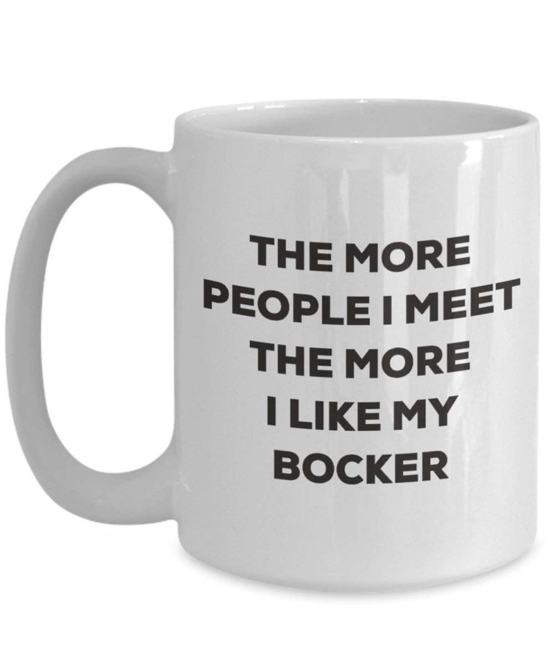 The more people I meet the more I like my Bocker Mug