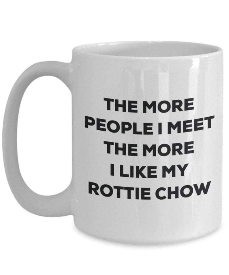 The more people I meet the more I like my Rottie Chow Mug