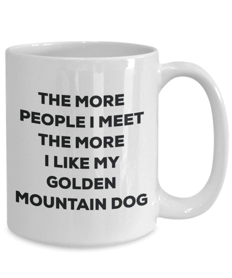 The more people I meet the more I like my Golden Mountain Dog Mug