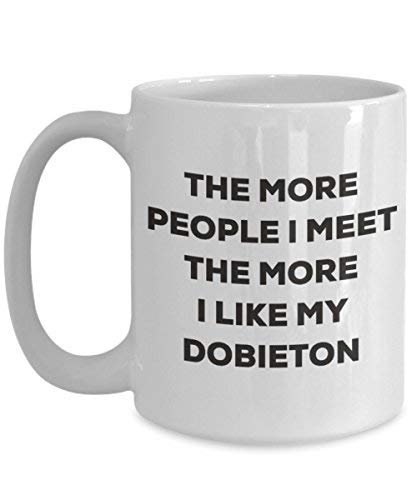The More People I Meet The More I Like My Dobieton Mug