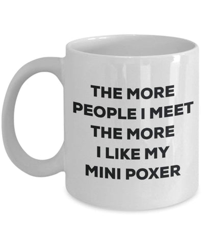 The more people I meet the more I like my Mini Poxer Mug