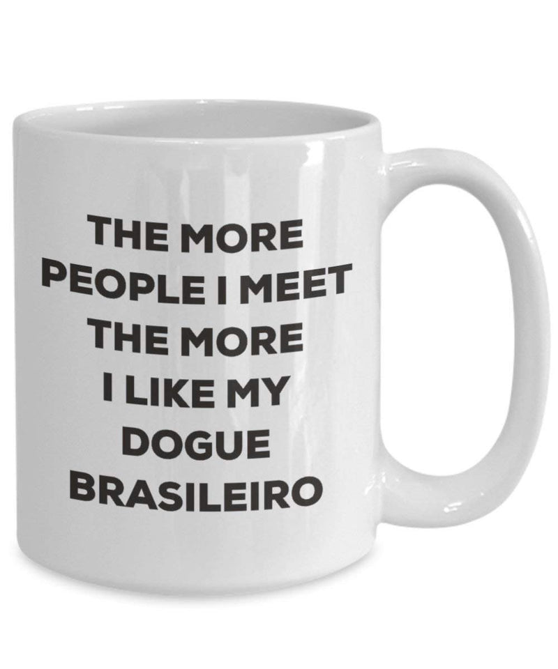 The more people I meet the more I like my Dogue Brasileiro Mug
