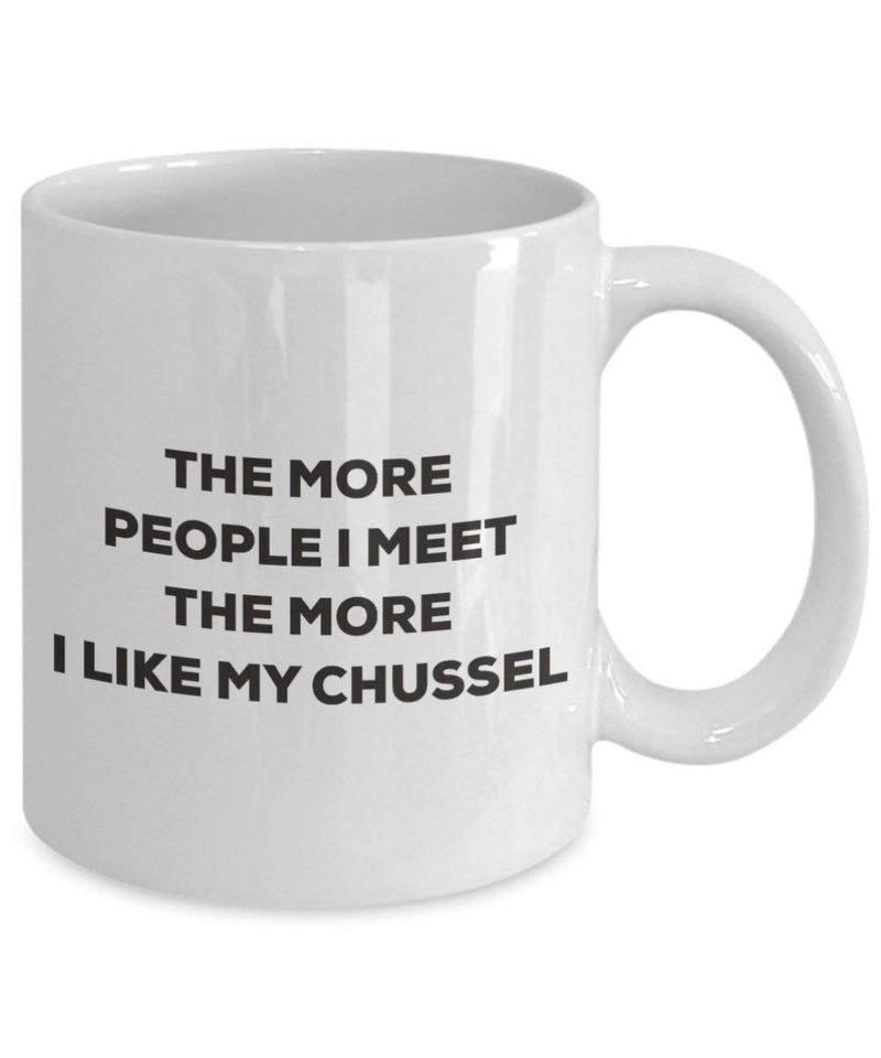 The more people I meet the more I like my Chussel Mug