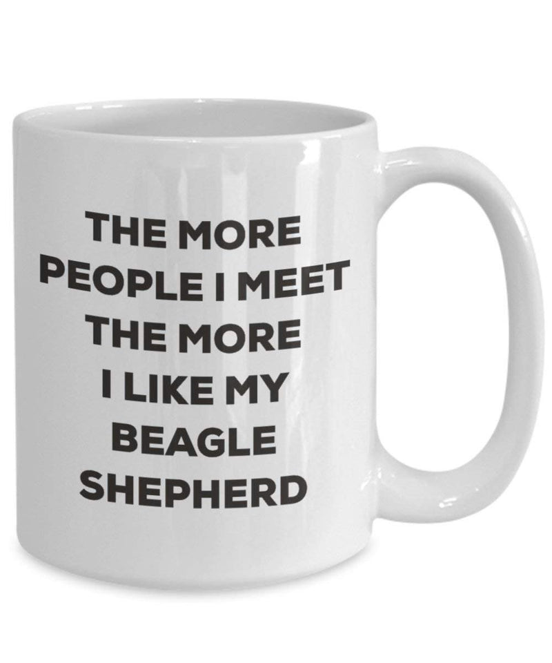 The more people I meet the more I like my Beagle Shepherd Mug