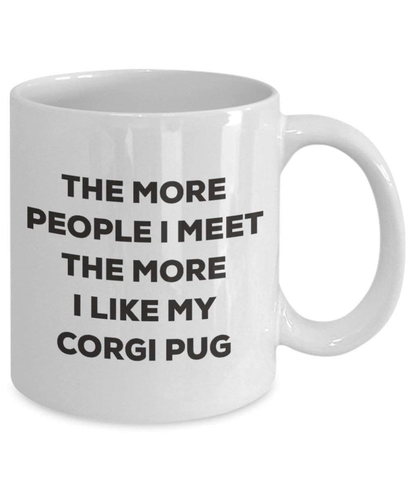 The more people I meet the more I like my Corgi Pug Mug